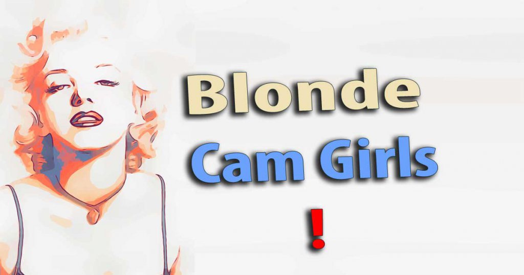 Blonde Cam Girls: Mehr Spaß haben als du denkst: 10 verschiedene Seiten