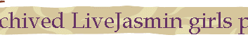 LiveJasmin Cam Girls Archiv