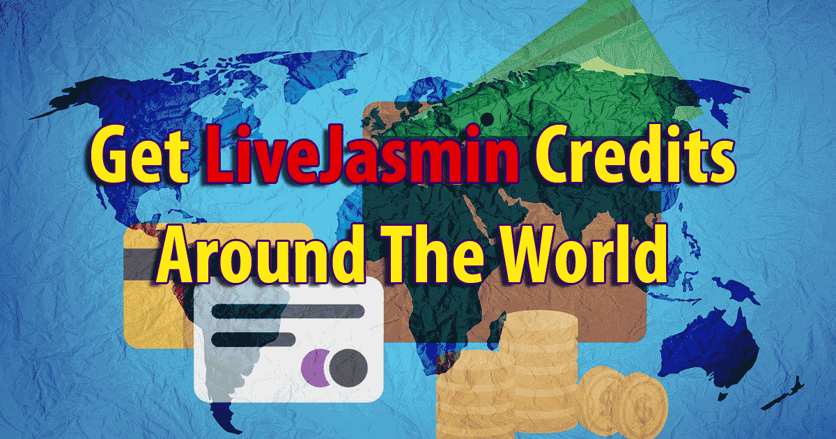 Holen Sie sich LiveJasmin Credits rund um die Welt: