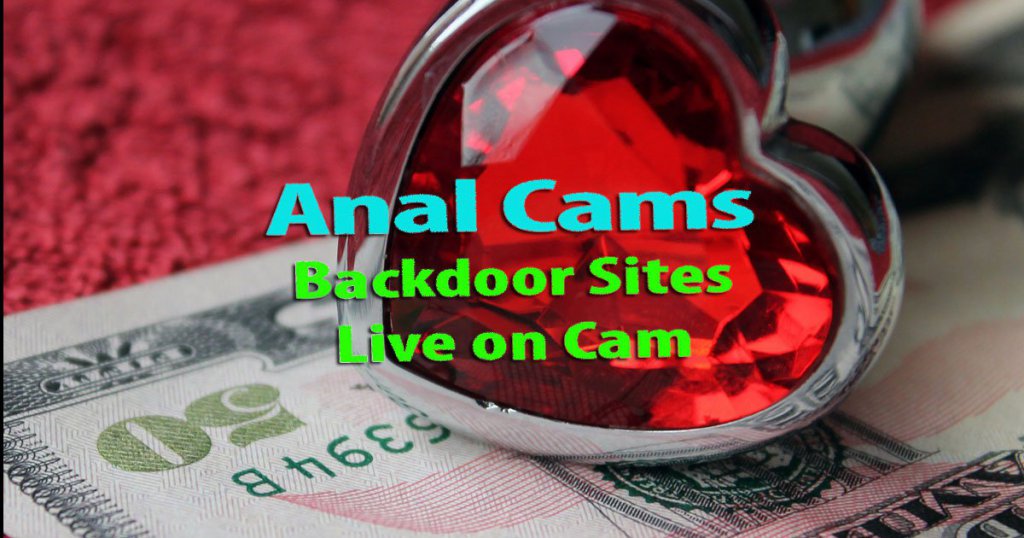 Anal Cam Girl Tags : 10 Seiten zum Ausprobieren, wenn Sie Live Anal Sex Webcams mögen!