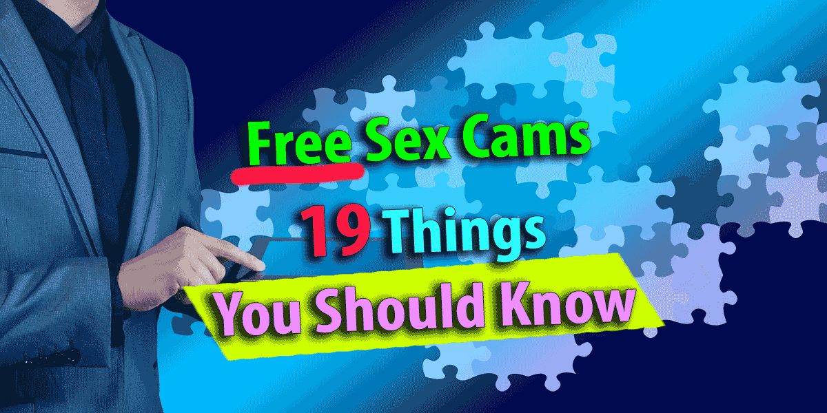 Kostenlose Sex-Cams: 19 Dinge, die Sie wissen sollten							