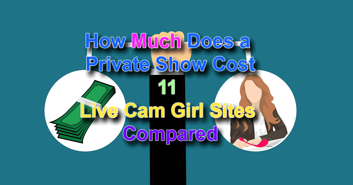 Wie viel kostet eine Privatshow: 11 Live-Cam-Girl-Seiten im Vergleich